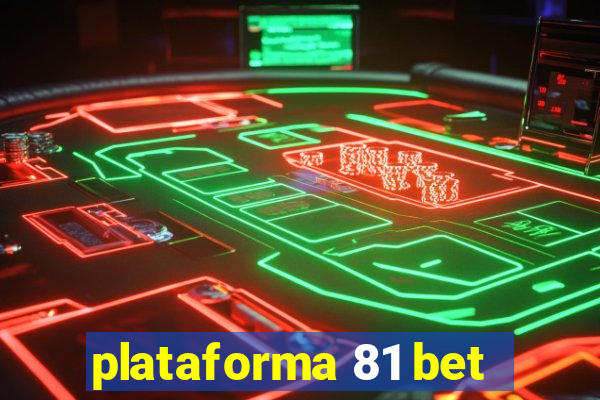 plataforma 81 bet